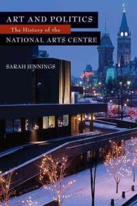 Image for Art and Politics : The History of the National Arts Centre.