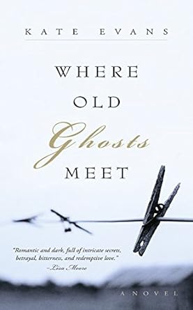 Where Old Ghosts Meet : A Novel.