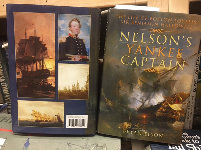 Nelson's Yankee Captain : The Life of Boston Loyalist Sir Benjamin Hallowell. First Edition in dust jacket