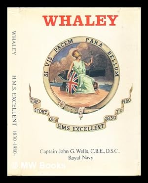 Image for Whaley : The Story of HMS Excellent 1830 to 1980. First Edition in dust jacket Whaley : The Story of HMS Excellent 1830 to 1980. First Edition in dust jacket