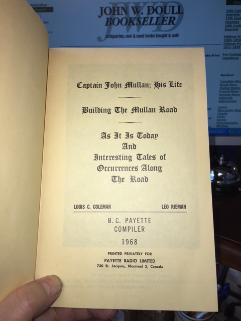 Image for Captain John Mullan; His Life. Building the Mullan Road. As It Is Today andInteresting Tales of Occurrences Along the Road. First Edition. Captain John Mullan; His Life. Building the Mullan Road. As It Is Today andInteresting Tales of Occurrences Along the Road. First Edition.