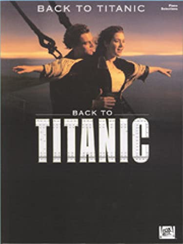 Back to Titanic : Piano Selections.