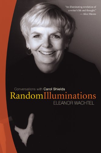 Image for Random Illuminations : Conversations with Carol Shields. First Edition, Signed Random Illuminations : Conversations with Carol Shields. First Edition, Signed