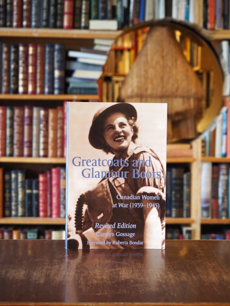 Greatcoats and Glamour Boots : Canadian Women at War, 1939-1945. pbk.