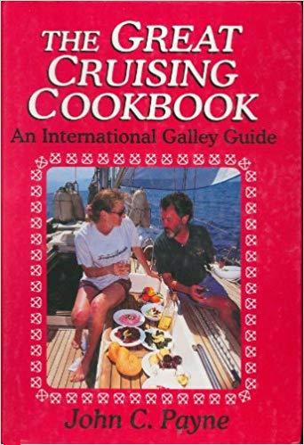 The Great Cruising Cookbook : An International Galley Guide. First Edition. Image for The Great Cruising Cookbook : An International Galley Guide. First Edition.