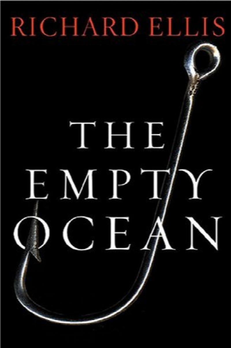 The Empty Ocean : Plundering the World's Marine Life. Second Printing in dust jacket