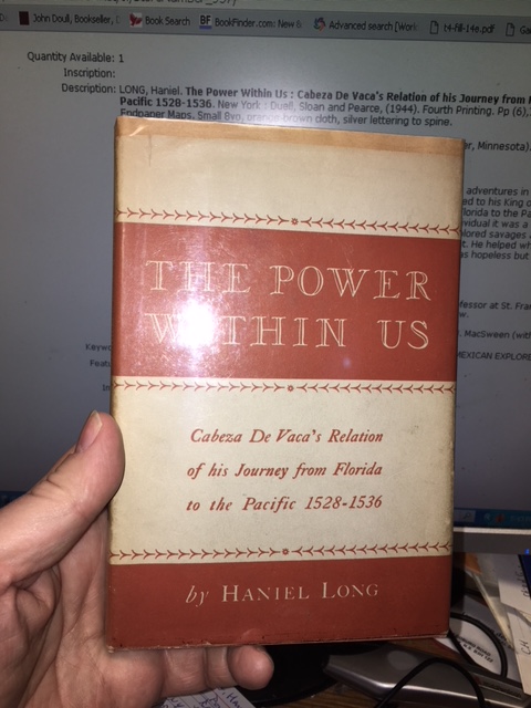 The Power Within Us : Cabeza De Vaca's Relation of his Journey from Florida to the Pacific 1528-1536. Fourth Printing in dustjacket