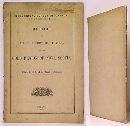 Report of Dr. T. Sterry Hunt on the Gold Region of Nova Scotia